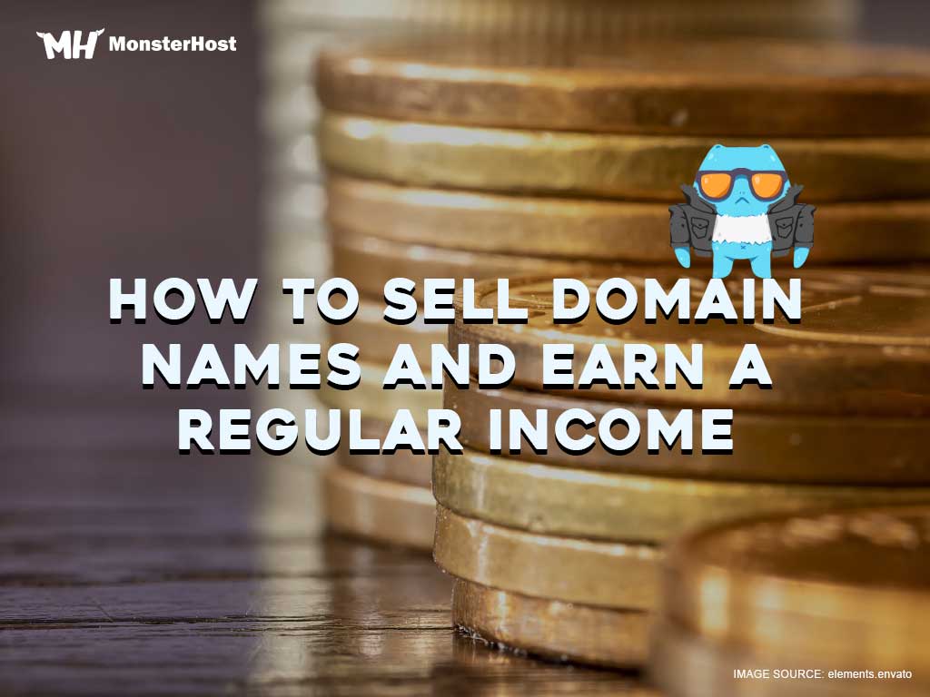 How to Sell Domain Names and Earn A Regular Income