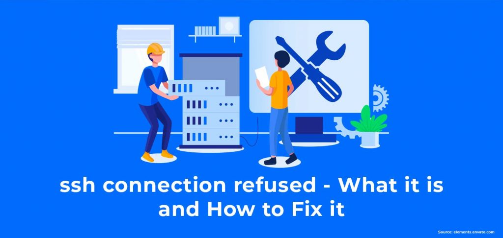 SSH Connection Refused – What It Is And How To Fix It - Monsterhost