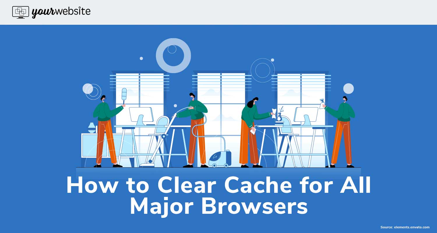 How to Clear Cache for All Major Browsers