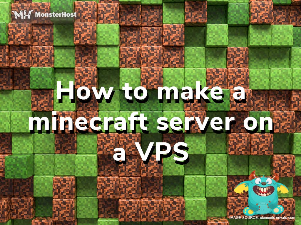 How To Make A Minecraft Server On A VPS - Monsterhost